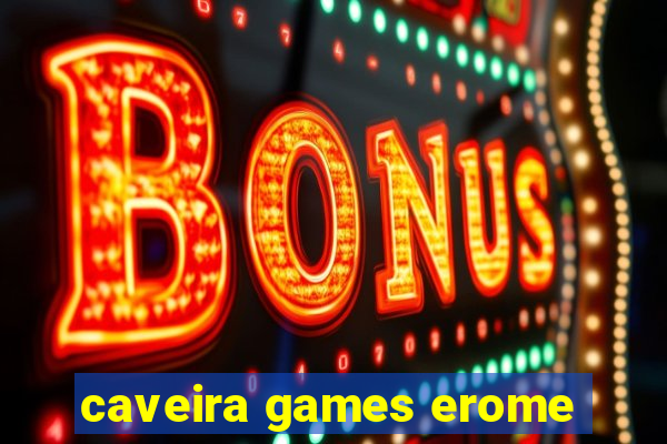 caveira games erome